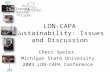LON-CAPA Sustainability: Issues and Discussion Cheri Speier Michigan State University 2003 LON-CAPA Conference.