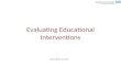 Evaluating Educational Interventions Paul Stevenson.