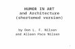 1 HUMOR IN ART and Architecture (shortened version) by Don L. F. Nilsen and Alleen Pace Nilsen.