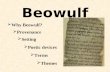 Provenance  Setting  Why Beowulf? Beowulf  Poetic devices  Terms  Themes.