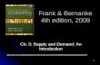 1 Frank & Bernanke 4th edition, 2009 Ch. 3: Supply and Demand: An Introduction .