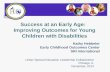Kathy Hebbeler Early Childhood Outcomes Center SRI International Success at an Early Age: Improving Outcomes for Young Children with Disabilities Urban.