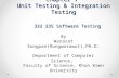 Chapter 7 Unit Testing & Integration Testing 322 235 Software Testing By Wararat Songpan(Rungworawut),PH.D. Department of Computer Science, Faculty of.