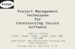 Project Management Techniques for Constructing Secure Software James R Lindley CISSP, ISSAP, ISSEP, ISSMP, CISA, PMP, SSE-CMM Team Chief, IRS Penetration.