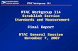 MTAC Workgroup 114 ® Establish Service Standards and Measurement Final Report MTAC General Session November 7, 2007.