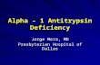 Alpha – 1 Antitrypsin Deficiency Jorge Mera, MD Presbyterian Hospital of Dallas.