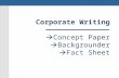 Corporate Writing  Concept Paper  Backgrounder  Fact Sheet.