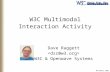 W3C Multimodal Interaction Activity Dave Raggett W3C & Openwave Systems November 2002.