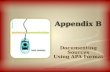 Appendix B Purdue University Writing Lab Documenting Sources Using APA Format.
