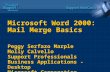 Microsoft Word 2000: Mail Merge Basics Peggy Serfazo Marple Molly Calvello Support Professionals Business Applications - Desktop Microsoft Corporation.