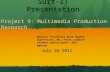 Surf-IT Presentation Project 9: Multimedia Production Research Mentor: Professor Brad Hughes Supervisor: Mr. Peter Laubach Student participant: Huy Nghiem.