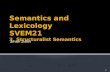 Jordan Zlatev 1. Semantic approaches can be:  Onomasilogical (from concept/domain to lexeme) vs. semasiological (from lexeme to concept/meaning)  Have.