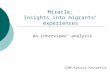 Miracle: Insights into migrants’ experiences An interviews’ analysis CCME/Alessia Passarelli.