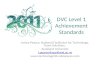 DVC Level 1 Achievement Standards Lesley Pearce, National Facilitator for Technology, Team Solutions, Auckland University l.pearce@auckland.ac.nz .