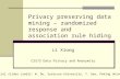Privacy preserving data mining – randomized response and association rule hiding Li Xiong CS573 Data Privacy and Anonymity Partial slides credit: W. Du,