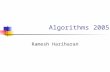 Algorithms 2005 Ramesh Hariharan. Amortization in Dynamic Algorithms A single insertion/deletion might take say O(log n) time Does a sequence of n insertions.