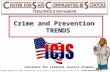 Institute for Criminal Justice Studies Crime and Prevention TRENDS ©This TCLEOSE approved Crime Prevention Curriculum is the property of CSCS-ICJS CRIME.