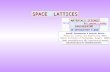 SPACE LATTICES MATERIALS SCIENCE &ENGINEERING Anandh Subramaniam & Kantesh Balani Materials Science and Engineering (MSE) Indian Institute of Technology,