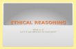 ETHICAL REASONING What is it? Isn’t it just different for everyone?