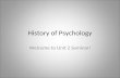 History of Psychology Welcome to Unit 2 Seminar!.