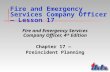 Fire and Emergency Services Company Officer — Lesson 17 Fire and Emergency Services Company Officer, 4 th Edition Chapter 17 — Preincident Planning.