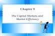 1 Chapter 9 The Capital Markets and Market Efficiency.