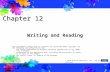 Chapter 12 Writing and Reading This multimedia product and its contents are protected under copyright law. The following are prohibited by law: –any public.