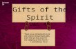 Lesson 54 Gifts of the Spirit D&C 46 “Even so ye, forasmuch as ye are zealous of spiritual gifts, seek that ye may excel to the edifying of the church.”