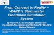 From Concept to Reality – WARD’s Stormwater Floodplain Simulation System Sponsored by the Michigan Stormwater- Floodplain Association and Marketed by WARD’S.