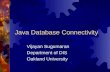 Java Database Connectivity Vijayan Sugumaran Department of DIS Oakland University.
