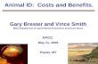 1 Animal ID: Costs and Benefits. Gary Brester and Vince Smith MSU Department of Agricultural Economics and Economics FPCC May 21, 2009 Poplar, MT.