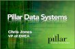 PILLAR DATA SYSTEMS PROPRIETARY AND CONFIDENTIAL Chris Jones VP of EMEA.