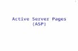 Active Server Pages (ASP) 1. 2 Introduction Active Server Pages (ASP) –Server-side text file –Processed in response to client request –Pages are processed.