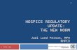 HOSPICE REGULATORY UPDATE: THE NEW NORM Judi Lund Person, MPH NHPCO © NHPCO, 2013 1.