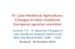 IV: Late-Medieval Agriculture: Changes in later-medieval European agrarian societies Lecture 7:3 – D. Agrarian Changes in Late-medieval England: before.