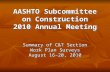 AASHTO Subcommittee on Construction 2010 Annual Meeting Summary of C&T Section Work Plan Surveys August 16–20, 2010 Summary of C&T Section Work Plan Surveys.