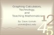 Graphing Calculators, Technology, and Teaching Mathematics By: Dave Usinski usinski@ecc.edu.