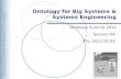 Ontology for Big Systems & Systems Engineering Ontology Summit 2012 Session-04 Thu 2012.02.02.