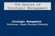 Dr. Sayed Elsayed- Elkhouly The Nature of Strategic Management Strategic Management Professor Sayed Elsayed-Elkhouly.