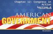 Chapter 12: Congress in Action Section 4. Copyright © Pearson Education, Inc.Slide 2 Chapter 12, Section 4 Objectives 1.Describe how a bill is introduced.
