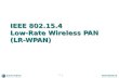 1 IEEE 802.15.4 Low-Rate Wireless PAN (LR-WPAN) 1.