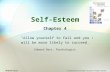 Self-Esteem Chapter 4 “Allow yourself to fail and you will be more likely to succeed.” Edward Deci, Psychologist © 2010 McGraw-Hill Higher Education. All.