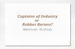 Captains of Industry or Robber Barons? American History 1
