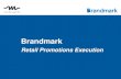 Brandmark Retail Promotions Execution. Integration of promotion and planning systems with content workflow and execution ● Our proposition ● Brandmark.