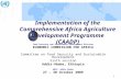 1 Implementation of the Comprehensive Africa Agriculture Development Programme (CAADP) Food Security and Sustainable Development Division ECONOMIC COMMISSION.