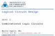 Logical Circuit Design Week 5: Combinational Logic Circuits Mentor Hamiti, MSc Office 305.02, m.hamiti@seeu.edu.mk, (044)356-175m.hamiti@seeu.edu.mk.