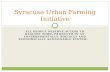 ALL PEOPLE DESERVE ACCESS TO HEALTHY FOOD, PRODUCED IN AN ENVIRONMENTALLY, SOCIALLY AND ECONOMICALLY SUSTAINABLE SYSTEM. Syracuse Urban Farming Initiative.