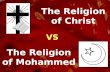 The Religion of Christ VS The Religion of Mohammed.