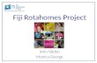 John Yalden Monica George Fiji Rotahomes Project.