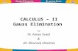 CALCULUS – II Gauss Elimination by Dr. Eman Saad & Dr. Shorouk Ossama.